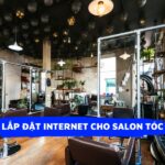 Lắp đặt internet VNPT cho salon tóc